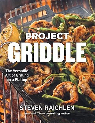Project Griddle: The Versatile Art Of Grilling On A Flattop-..