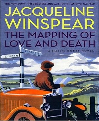 The Mapping Of Love And Death: A Maisie Dobbs Novel-..