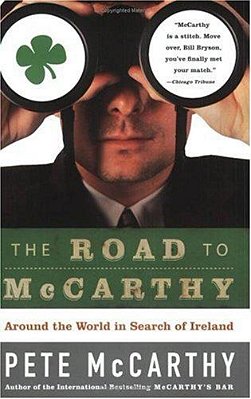 The Road To Mccarthy: Around The World In Search Of Ireland-..