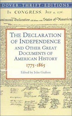 The Declaration Of Independence And Other Great Documents Of American History: 1775-1865-..