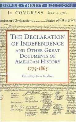 The Declaration Of Independence And Other Great Documents Of American History: 1775-1865-..