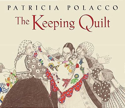 The Keeping Quilt: The Original Classic Edition-..