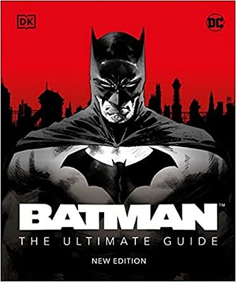 Batman The Ultimate Guide New Edition-..