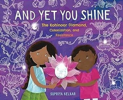 And Yet You Shine: The Kohinoor Diamond, Colonization, And Resistance-..
