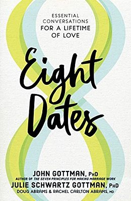 Eight Dates: Essential Conversations For A Lifetime Of Love-..