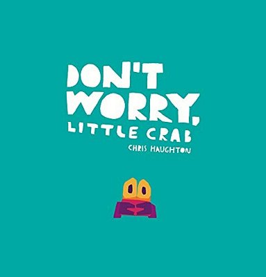Don't Worry, Little Crab-..
