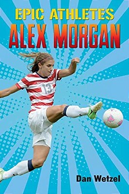 Epic Athletes: Alex Morgan-..