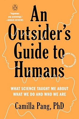 An Outsider's Guide To Humans: What Science Taught Me About What We Do And Who We Are-..