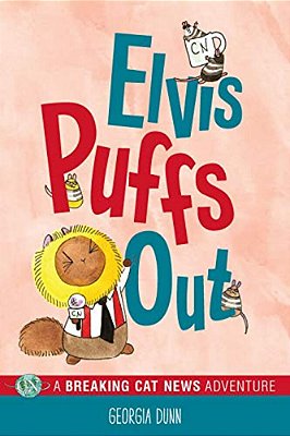 Elvis Puffs Out: A Breaking Cat News Adventure Volume 3-..