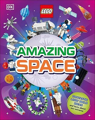 Lego Amazing Space: Fantastic Building Ideas And Facts About Our Amazing Universe-..
