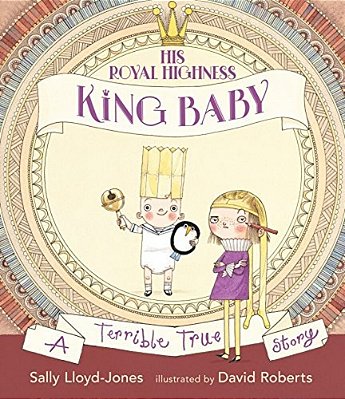 His Royal Highness, King Baby: A Terrible True Story-..