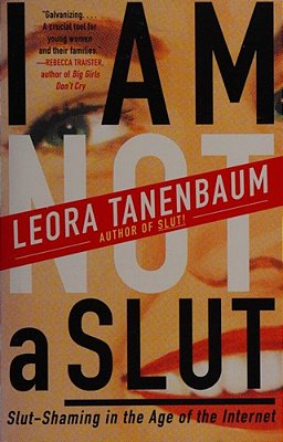 I Am Not A Slut: Slut-Shaming In The Age Of The Internet-..