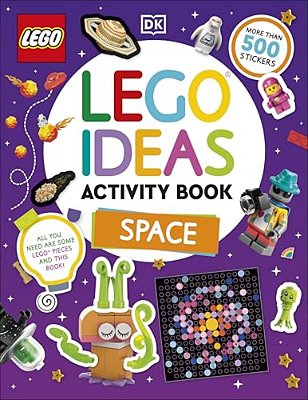 Lego Ideas Activity Book Space: Packed With Lego Building And Sticker Activities And Fun Facts. With 500+ Stickers!-..