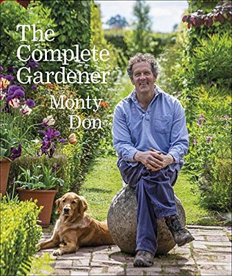 The Complete Gardener: A Practical, Imaginative Guide To Every Aspect Of Gardening-..