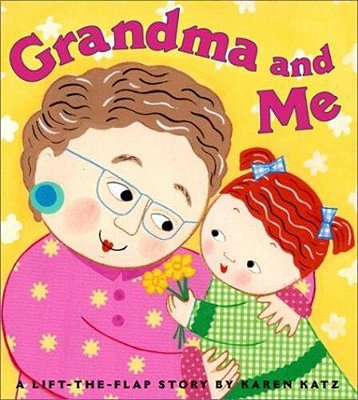 Grandma And Me: A Lift-The-flap Book-..