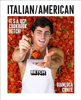 Italian/American: It's A Qcp Cookbook, Betch!-..