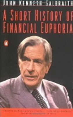 A Short History Of Financial Euphoria-..