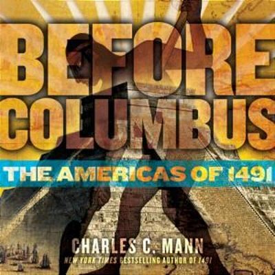 Before Columbus: The Americas Of 1491-..