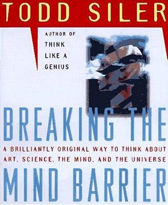 Breaking The Mind Barrier: The Artscience Of Neurocosmology-..