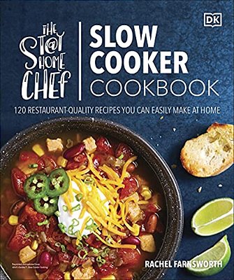 The Stay-At-home Chef Slow Cooker Cookbook: 120 Restaurant-Quality Recipes You Can Easily Make At Home-..