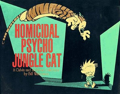 Homicidal Psycho Jungle Cat: A Calvin And Hobbes Collection Volume 10-..