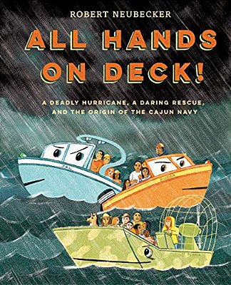 All Hands On Deck!: A Deadly Hurricane, A Daring Rescue, And The Origin Of The Cajun Navy-..