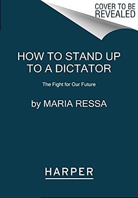 How To Stand Up To A Dictator: The Fight For Our Future-..