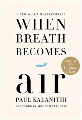 When Breath Becomes Air: Pulitzer Prize Finalist-..