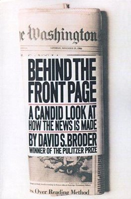 Behind The Front Page: A Candid Look At How The News Is Made-..