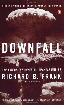 Downfall: The End Of The Imperial Japanese Empire-..