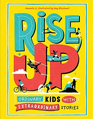 Rise Up: Ordinary Kids With Extraordinary Stories-..