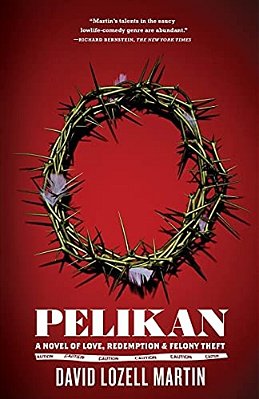 Pelikan: Love, Redemption & Felony Theft-..