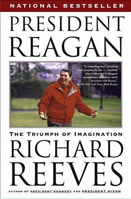 President Reagan: The Triumph Of Imagination-..