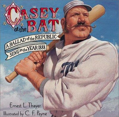 Casey At The Bat: A Ballad Of The Republic Sung In The Year 1888-..