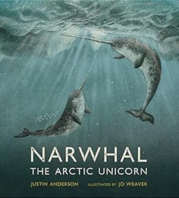 Narwhal: The Arctic Unicorn-..