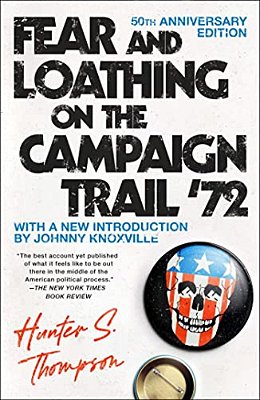 Fear And Loathing On The Campaign Trail '72-..