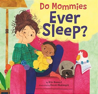 Do Mommies Ever Sleep?-..