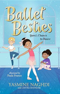 Ballet Besties: Yara's Chance To Dance-..