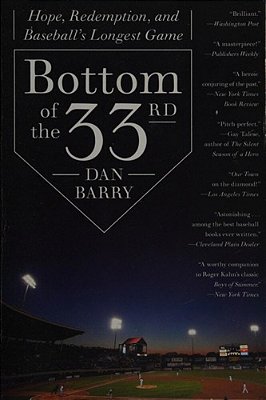 Bottom Of The 33Rd: Hope, Redemption, And Baseball's Longest Game-..