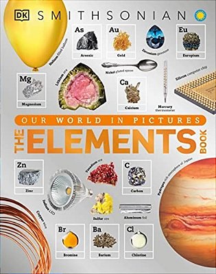 The Elements Book: A Visual Encyclopedia Of The Periodic Table-..