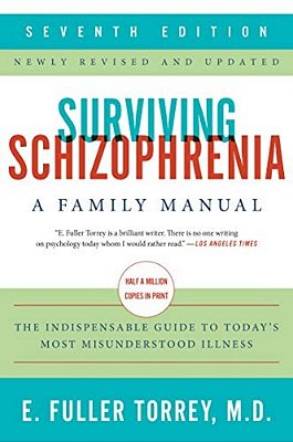 Surviving Schizophrenia, 7Th Edition: A Family Manual-..