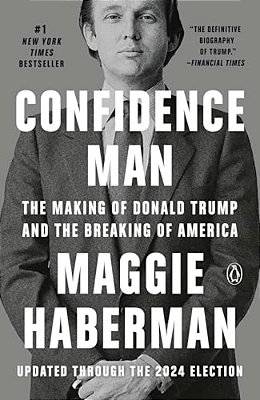 Confidence Man: The Making Of Donald Trump And The Breaking Of America-..