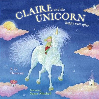 Claire And The Unicorn Happy Ever After-..