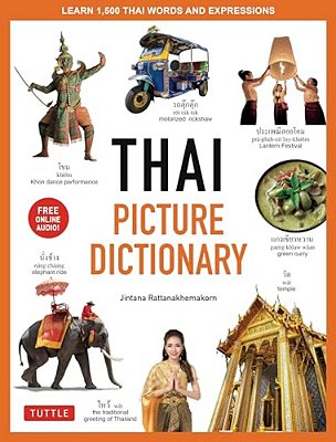 Thai Picture Dictionary: Learn 1,500 Thai Words And Phrases - The Perfect Visual Resource For Language Learners Of All Ages (Includes Online Audio)-..