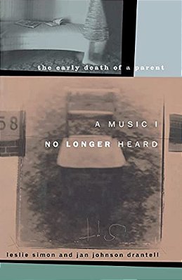 A Music I No Longer Heard: The Early Death Of A Parent-..