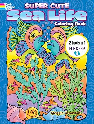 Super Cute Sea Life Coloring Book/Super Cute Sea Life Color By Number: 2 Books In 1/Flip And See!-..
