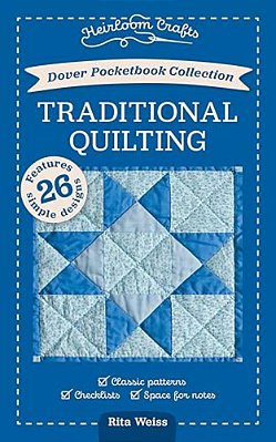 Dover Pocketbook Collection: Traditional Quilting: Classic Patterns, Checklists, Space For Notes-..