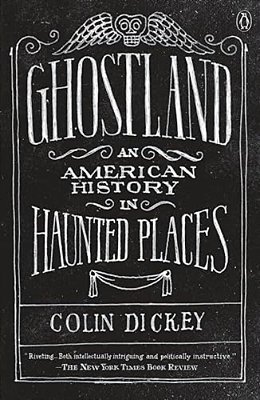 Ghostland: An American History In Haunted Places-..
