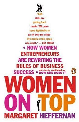 Women On Top: How Women Entrepreneurs Are Rewriting The Rules Of Business Success-..