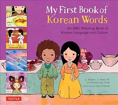 My First Book Of Korean Words: An Abc Rhyming Book Of Korean Language And Culture-..